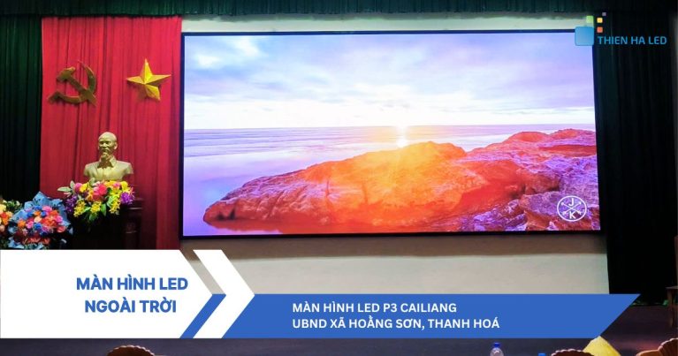 Dự án màn hình LED P3 Indoor tại Hoằng Sơn, Thanh Hóa