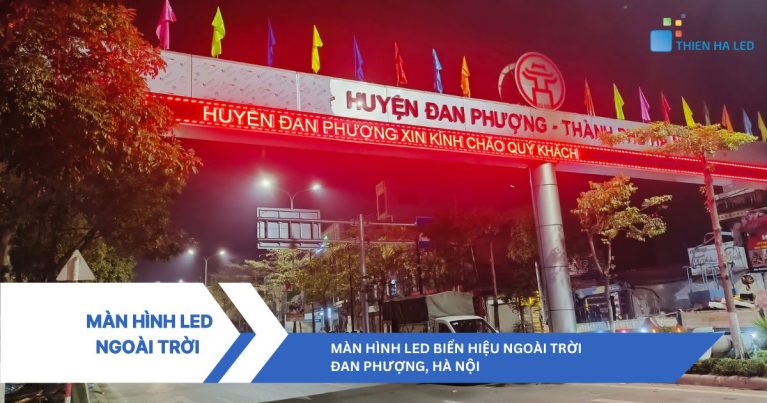 Màn hình LED ngoài trời tại cổng chào huyện Đan Phượng, Hà Nội