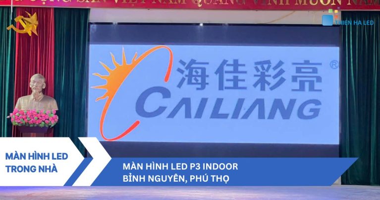 Màn hình LED P3 indoor tại Bỉnh Nguyên, Phú Thọ