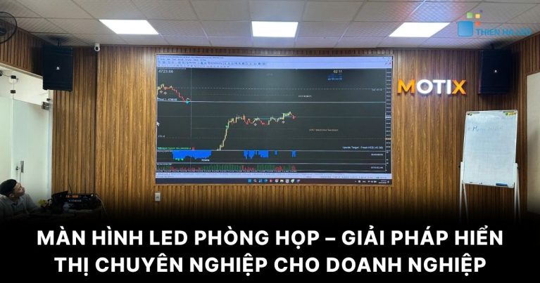 Màn hình LED phòng họp – Giải pháp hiển thị chuyên nghiệp cho doanh nghiệp