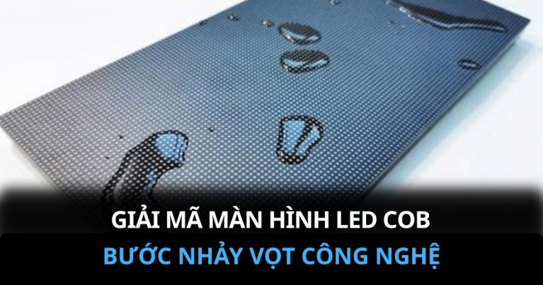 Giải Mã Màn Hình Led COB