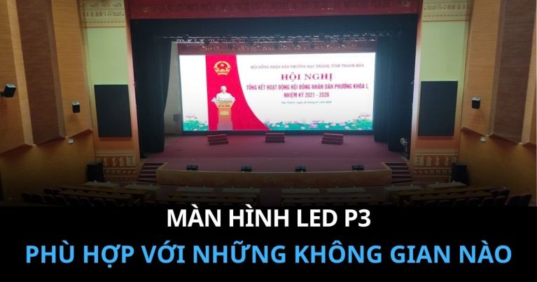 Màn hình LED P3 phù hợp với những không gian nào?